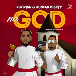 Ruffcoin - Na God ft. Duncan Mighty